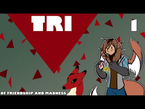 TRI: Of Friendship and Madness 1
