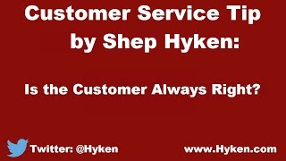 Customer Service Speaker Tip: Is the Customer Always Right?