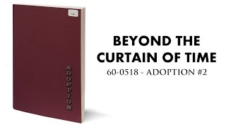 BEYOND THE CURTAIN OF TIME (Revised) - 60-0518 - William Branham