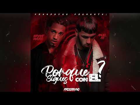 Porque Sigues Con El Remix - Bryant Myers x Anuel AA (PROODBYNG)