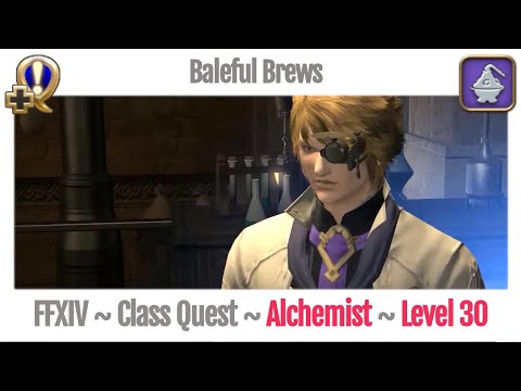 FFXIV Alchemist Class Quest Level 30 ~ A Realm Reborn ~ Baleful Brews