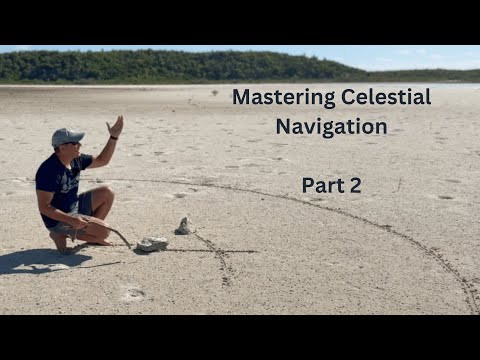 Mastering Celestial Navigation (Part 2 of 6)