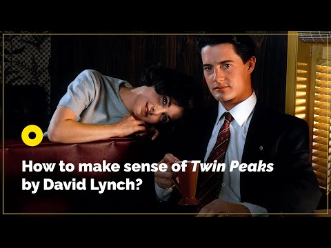 How to Make Sense of Twin Peaks by David Lynch?