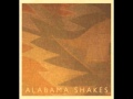 Alabama Shakes - You Ain't Alone 