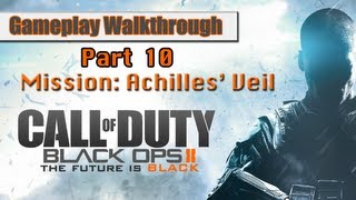 Call Of Duty Black Ops 2 Gameplay Walkthrough - Part 10 - Mission 8 - Achilles' Veil