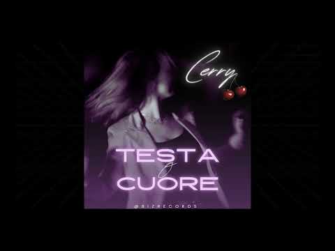 Cerry - "Testa o cuore"