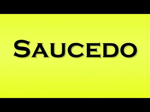 Pronunciation of Saucedo