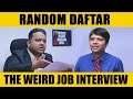 Random Daftar -The Weird Job Interview  #SketchComedy