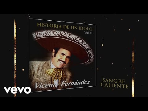 Vicente Fernández - Sangre Caliente (Cover Audio)