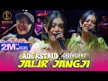 JALIR JANGJI ADE ASTRID X GERENGSENG TEAM ULAH JALIR JANGJI KOMO DEUI AYA NIAT NGANYEUNYEURI