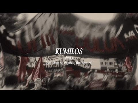 dwta feat. Higit Sa Pagibig, the Musical - Kumilos (Official Lyric Video)