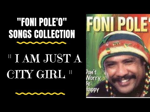 Tongan Musical Artist - I AM JUST A CITY GIRL -  Foni Pole'o Tribute Collection