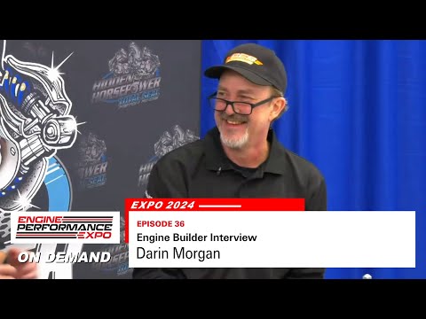Engine Builder Interview: Darin Morgan (Expo 2024 - Episode 36)