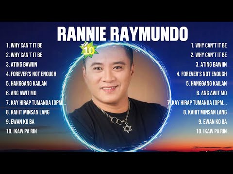 Rannie Raymundo The Best OPM Songs Playlist 2024 ~ Greatest Hits Full Album Collection