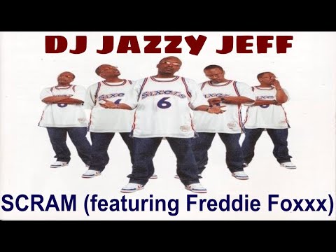 🔊 DJ JAZZY JEFF - SCRAM (featuring Freddie Foxxx)