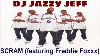 🔊 @DJ Jazzy Jeff SCRAM (featuring Freddie Foxxx)