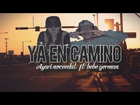 YA EN CAMINO-AYAARI NOCEDAL FT' BEBE GERMAN (VIDEO LIRYK)