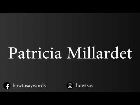 How To Pronounce Patricia Millardet