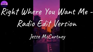 Jesse McCartney - Right Where You Want Me - Radio Edit Version (Lyric Video)