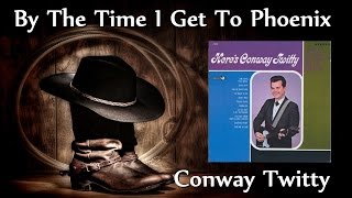 Conway Twitty - By The Time I Get To Phoenix