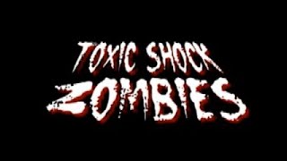 Toxic Shock Zombies - Official Trailer