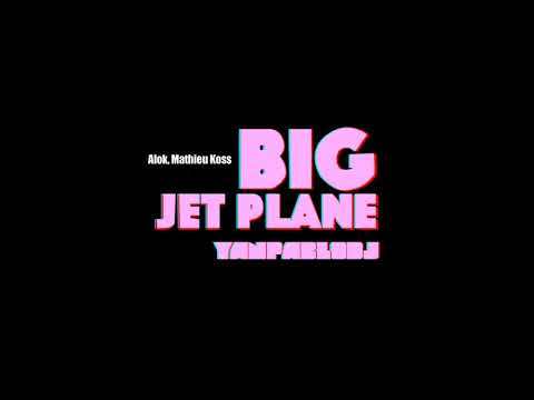 Yan Pablo DJ, Alok e Mathieu Koss - Big Jet Plane (FUNK REMIX)
