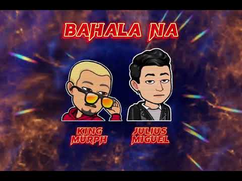 Bahala na - King Murph & Julius Miguel (Visualizer)