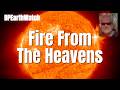 Fire From The Heavens/Incoming Solar Flares.