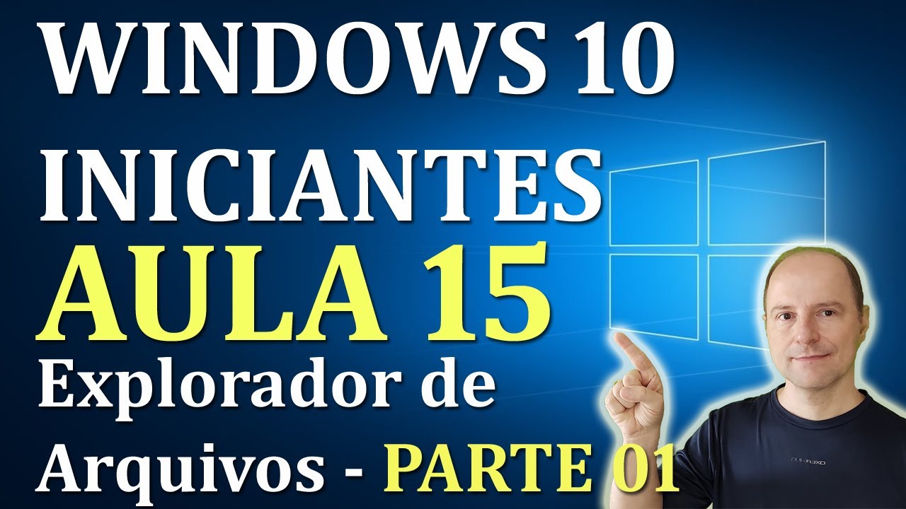Windows 10 Iniciantes Aula 15 Explorador de Arquivos Parte 01
