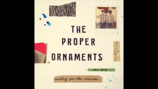 The Proper Ornaments - Waiting for the Summer