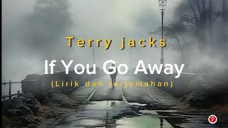 Download lagu Terry Jacks - If You Go Away -1974 (lirik&terjemahan) mp3 Download lagu Terry Jacks - If You Go Away -1974 (lirik&terjemahan) mp3