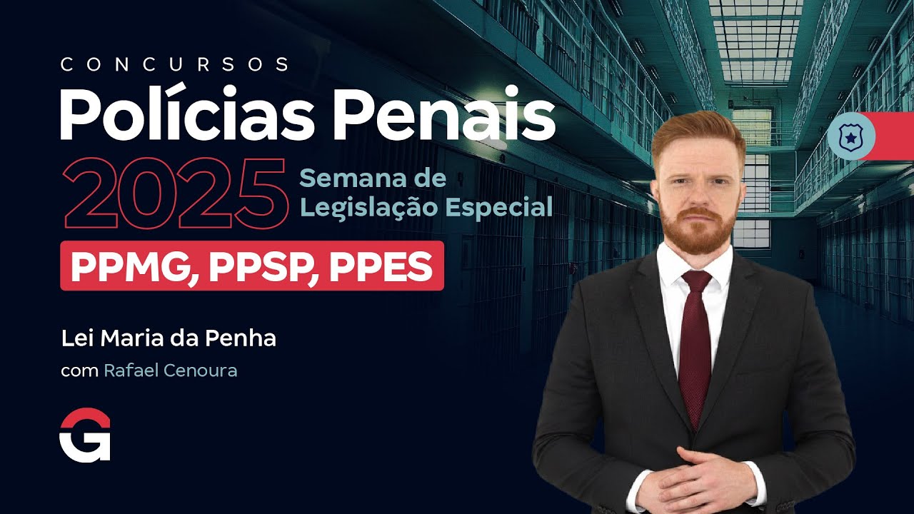 Concursos Polícias Penais 2025: Semana de Legislação Especial | Lei Maria da Penha