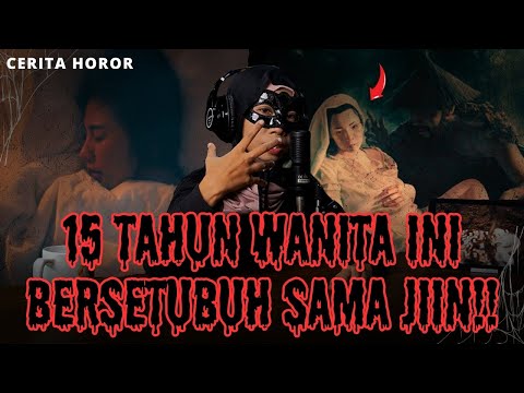 BARU DISINI SAYA BERANI CERITA!! 15 TAHUN SAYA B3RSET*BUH SAMA JIN!!