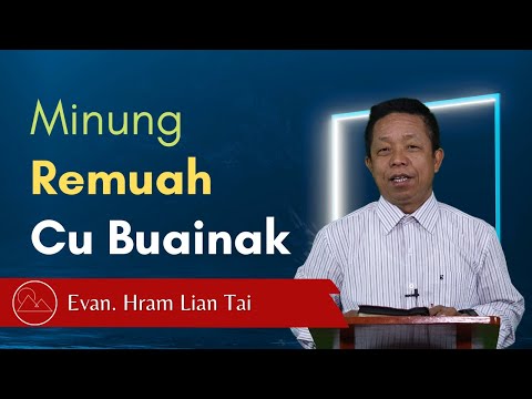 Minung Remruah Cu Buainak - Evan. Hram Lian Tai