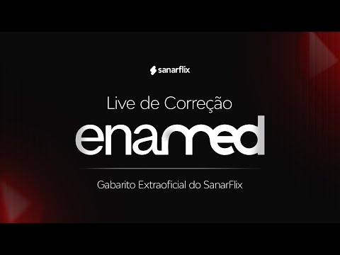 LIVE de correção ENAMED - Gabarito Extraoficial do SanarFlix