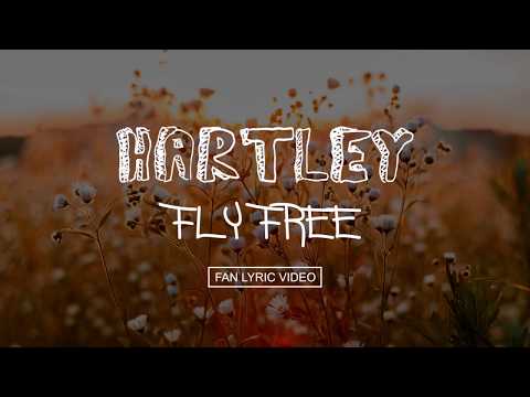 Hartley - Fly Free (fan lyric video)