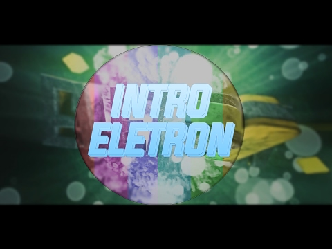 #81 Intro Para ► ELETRON ◄