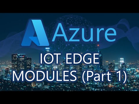 Azure IoT Edge Modules (Part 1)