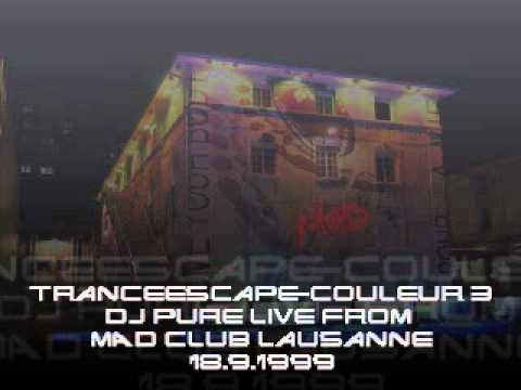 TranceEscape Couleur 3 DJ Pure Live from MAD Club Lausanne 18.9.1999