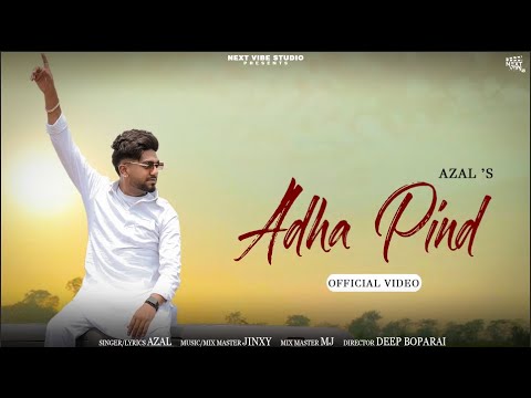 Adha Pind (Official Video) | Azal | JINXY | Next Vibe Studio | New Punjabi Song 2024