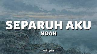Download lagu Separuh Aku - NOAH (Lyrics) 🌓 mp3