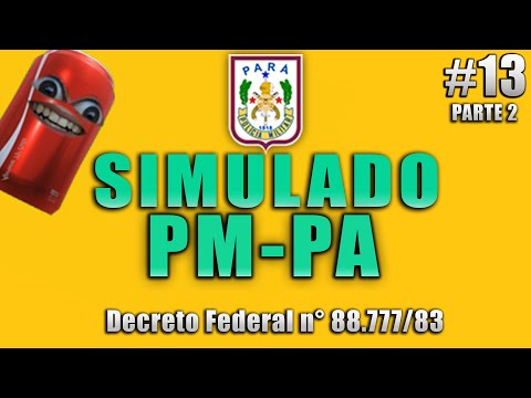 Simulado PM-PA #13 Parte 2 | LEGISLAÇÃO INSTITUCIONAL | Decreto Federal n° 88.777/1983