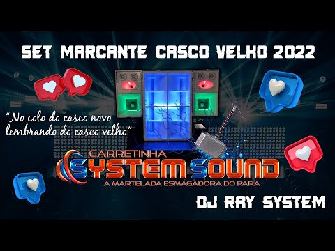 ✅SET MARCANTE CASCO VELHO 2022 - DJ RAY SYSTEM