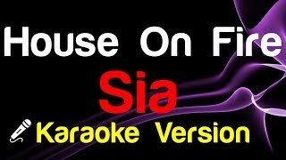 🎤 Sia - House On Fire (Karaoke Version)