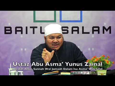 20190421 Ustaz Abu Asma' Yunus Zainal : Kaedah Ahlus Sunnah Wal Jamaah Dalam Isu Asma' Was Sifat