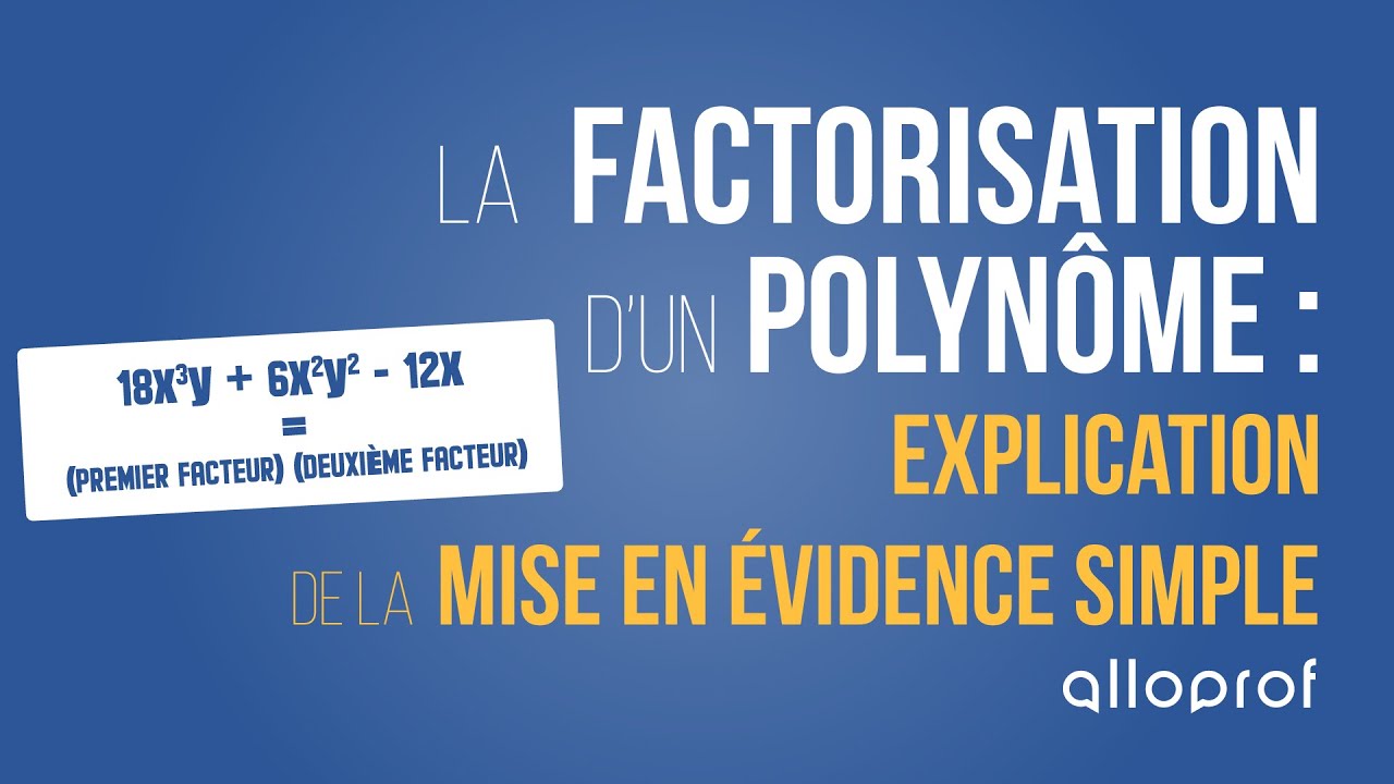La factorisation d'un polynôme : explication de la mise en évidence simple