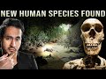 BIG CONFUSION New Human Species Discovered That Ve Raised Doubts On Human Origins