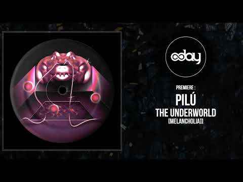 PREMIERE: Pilú - The Underworld (Original Mix) [Melancholia]