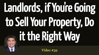 Landlords, if You Sell Your Property, Do it the Right Way #Landlord