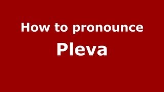 How to pronounce Pleva